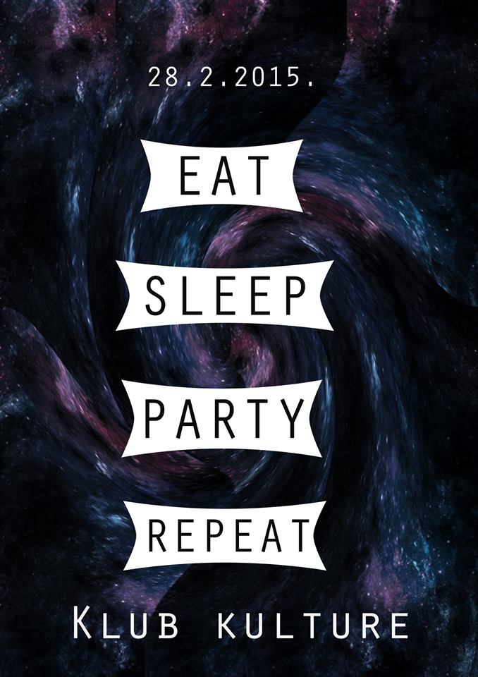 eat_sleep_party_repeat_klub_kulture_bez_turbofolka