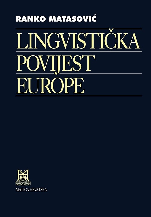 ranko_matasovic_lingvisticka_povijest_europe_matica_hrvatska